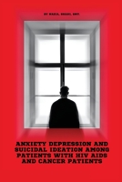 Anxiety Depression And Suicidal Ideation In Patients With HIV AIDS And Cancer Patients 3430143551 Book Cover