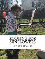 Rooting for Sunflowers: A Dedication 1981863516 Book Cover