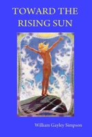 Toward the Rising Sun 0578018519 Book Cover