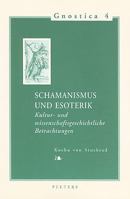 Schamanismus und Esoterik: Kultur- und wissenschaftsgeschichtliche Betrachtungen (Gnostica) 9042912537 Book Cover