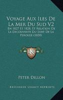 Voyage Aux Iles De La Mer Du Sud V2: En 1827 Et 1828, Et Relation De La Decouverte Du Sort De La Perouse (1830) 1160271666 Book Cover