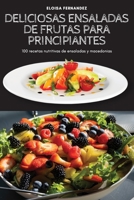 Deliciosas Ensaladas de Frutas Para Principiantes 1804651036 Book Cover