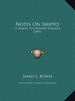 Notes on shippo: a sequel to Japanese enamels 1015238262 Book Cover