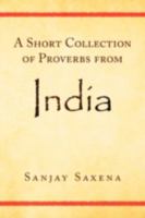 A Short Collection of Proverbs from India 1436373670 Book Cover