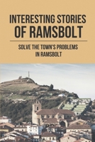 Interesting Stories Of Ramsbolt: Solve The Town's Problems In Ramsbolt: Solve The Town'S Problems In Ramsbolt null Book Cover