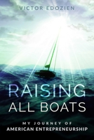 Raising All Boats: My Journey of American Entrepreneurship 1599327392 Book Cover