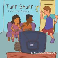 Tuff Stuff: Feeling Angry 1483699587 Book Cover