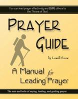 Prayer Guide - A Manual for Leading Prayer 0977617408 Book Cover