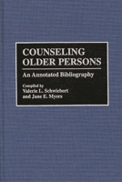 Counseling Older Persons: An Annotated Bibliography (Bibliographies and Indexes in Gerontology) 0313292779 Book Cover