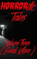 HORRORific Tales Volume Three: Serial Killers 1068463724 Book Cover