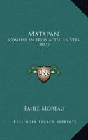 Matapan: Comedie En Trois Actes, En Vers (1885) 1166575969 Book Cover