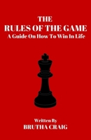 Rules To The Game: A Guide On How To Win In Life B0CTXTGZRL Book Cover