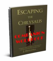 Escaping the Chrysalis Companion Work Book 0988533413 Book Cover