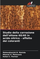 Studio della corrosione dell'ottone 60/40 in acido nitrico - effetto dei coloranti (Italian Edition) 6630306503 Book Cover