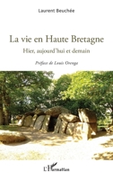 La vie en Haute Bretagne: Hier, aujourd'hui et demain (French Edition) 2343152322 Book Cover