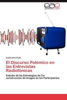 El Discurso Polemico En Las Entrevistas Radiofonicas 3659014729 Book Cover