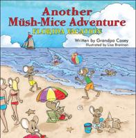 Another Mush-mice Adventure: Florida Vacation 160813329X Book Cover