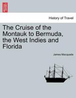 The Cruise of the Montauk to Bermuda, the West Indies and Florida 1141938014 Book Cover