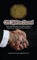 Odd Fellows Manual: Modern Guide to the Origin, History, Rituals, Symbols and Organization of the Independent Order of Odd Fellows 1733851259 Book Cover