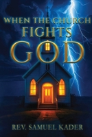 When The Church Fights God B0F5BC7L44 Book Cover