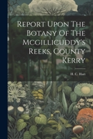 Report Upon The Botany Of The Mcgillicuddy's Reeks, County Kerry 1022413538 Book Cover