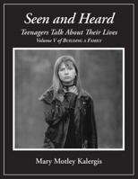 Seen And Heard: Teenagers Talk About Their Lives B0G2N1ZNPL Book Cover