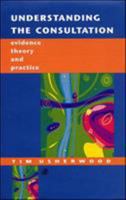 Understanding the Consultation: Evidence, Theory and Practice 0335199984 Book Cover