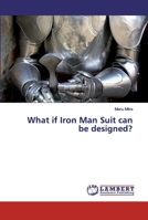 What if Iron Man Suit can be designed? 6200326614 Book Cover