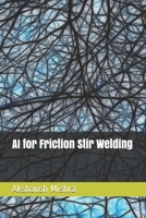 AI for Friction Stir Welding B086Y5LKBF Book Cover