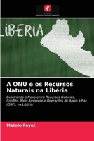 A ONU e os Recursos Naturais na Libéria 6203371718 Book Cover