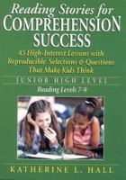 Reading Stories for Comprehension Success: Junior High Level, Reading Levels 7-9 078796686X Book Cover