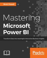 Mastering Microsoft Power BI: Expert techniques for effective data analytics and business intelligence 1788297237 Book Cover
