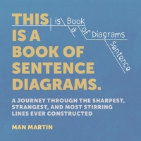 This Is a Book of Sentence Diagrams: A Journey Through the Sharpest, Strangest, and Most Stirring Lines Ever Constructed B0FPC76J4M Book Cover