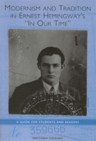 Modernism & Tradition in Ernest Hemingway's in Our Time: A Guide for Students & Readers 1571134123 Book Cover
