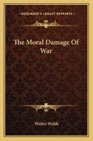 The Moral Damage of War 1975733339 Book Cover