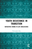 Youth Desistance in Transition: Navigating change in late adolescence (International Series on Desistance and Rehabilitation) 1032915811 Book Cover