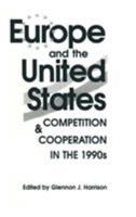 Europe and the United States: Competition and Co-operation in the 1990s 1563243423 Book Cover