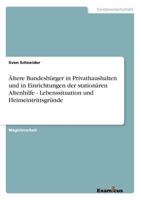 Altere Bundesburger in Privathaushalten Und in Einrichtungen - Lebenssituation Und Heimeintrittsgrunde 3640336526 Book Cover