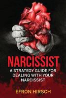 Narcissist: A Strategy Guide For Dealing With Your Narcissist 1544753578 Book Cover