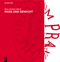 Mass Und Gewicht: Geschichtliche Und Tabellarische Darstellungen Von Den Anfängen Bis Zur Gegenwart 3112728483 Book Cover