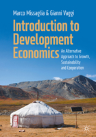 Introduction to Development Economics: An Alternative Approach to Growth, Sustainability and Cooperation 3031679253 Book Cover