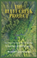 THE BLUFF CREEK PROJECT: The Patterson-Gimlin Bigfoot Film Site A Journey of Rediscovery B09M7CMH6V Book Cover