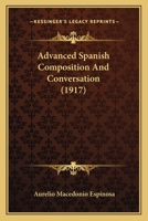 Advanced Spanish Composition And Conversation 1120139651 Book Cover
