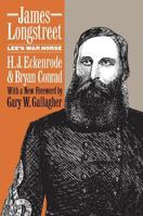 James Longstreet: Lee's War Horse 0807816906 Book Cover