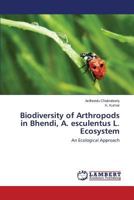 Biodiversity of Arthropods in Bhendi, A. Esculentus L. Ecosystem 3659532746 Book Cover