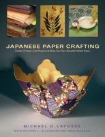 Japanese Paper Crafting: Create 17 Paper Craft Projects & Make Your Own Beautiful Washi Paper 0804847525 Book Cover