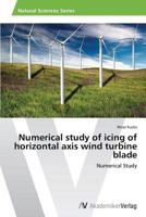 Numerical Study of Icing of Horizontal Axis Wind Turbine Blade 3639641817 Book Cover