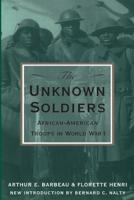 The Unknown Soldiers: African-American Troops in World War I 0306806940 Book Cover
