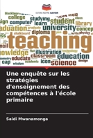 Une enquête sur les stratégies d'enseignement des compétences à l'école primaire 620448155X Book Cover