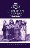 The Jews in Western Europe 1400-1600 (Manchester Medieval Sources) 0415062136 Book Cover